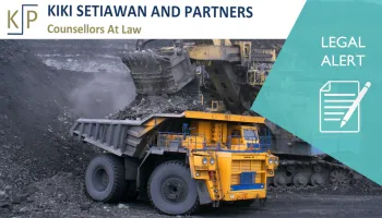 KSP LEGAL ALERT Pemerintah Terbitkan PP Terbaru Kegiatan Usaha Pertambangan Mineral dan Batubara